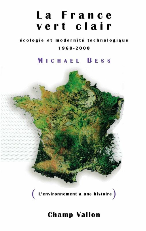 La France vert clair Écologie et modernité technologique 1960-2000