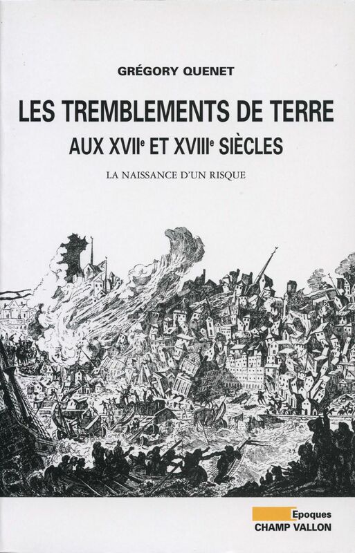 Les tremblements de terre aux XVIIe et XVIIIe siècles La naissance d'un risque