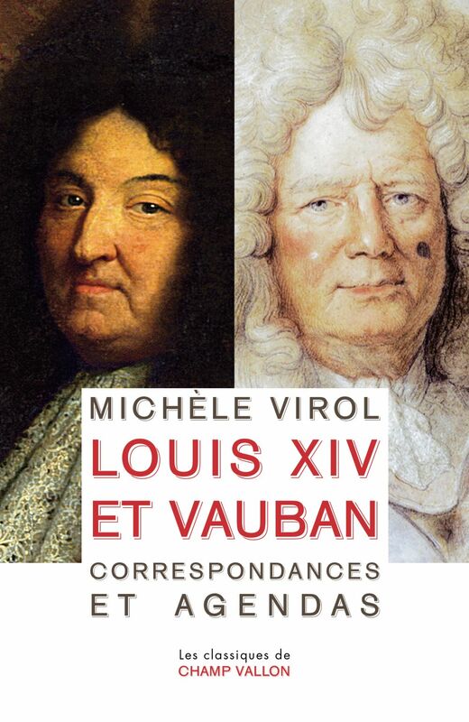 Louis XIV et Vauban Correspondance et agendas