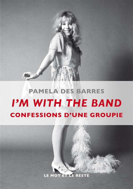 I'm With the Band Confessions d'une groupie