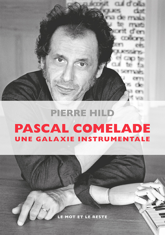 Pascal Comelade Une galaxie instrumentale