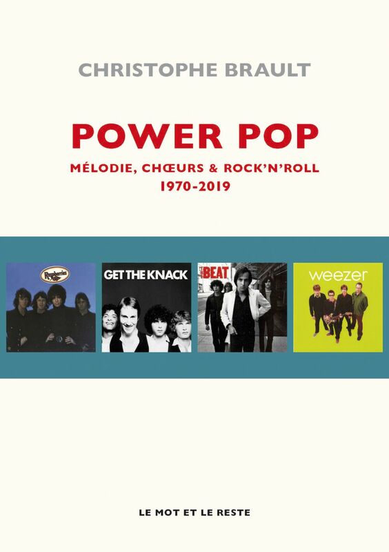 Power pop 1970 - 2019 : mélodies, chœurs & rock'n'roll