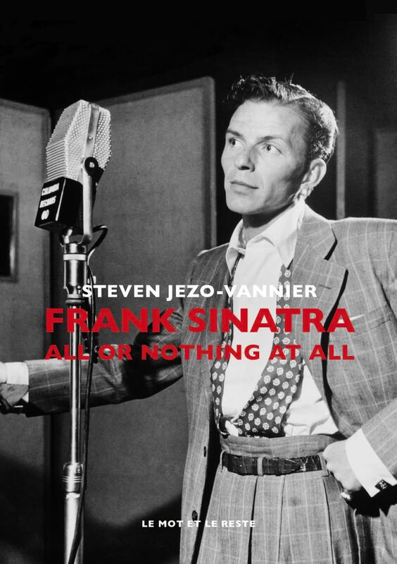 Frank Sinatra Une mythologie américaine