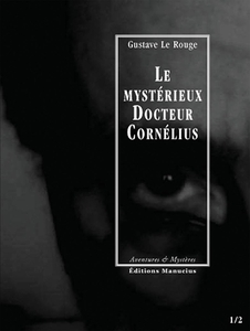 Le Mystérieux Docteur Cornélius, épisodes 1 et 2 L’Enigme du « Creek Sanglant » / Le Manoir aux diamants