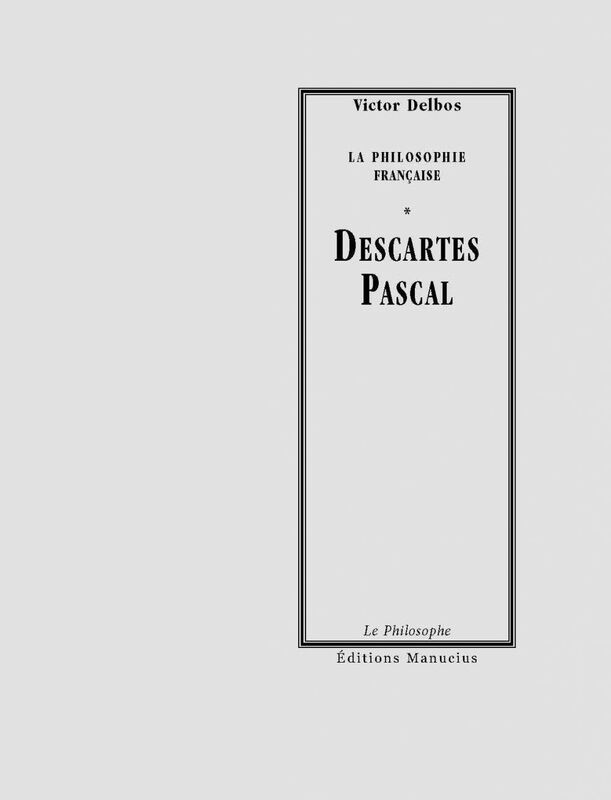 Descartes - Pascal La Philosophie Française