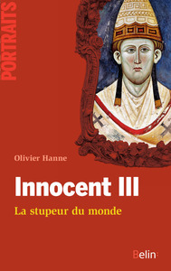Innocent III : la stupeur du monde La stupeur du monde