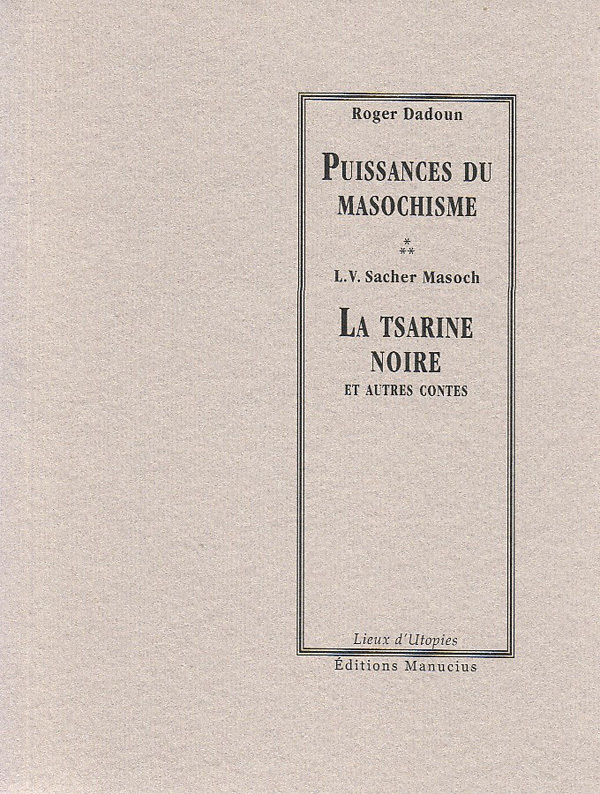 La Tsarine noire et autres contes Précédé de "Puissances du masochisme"
