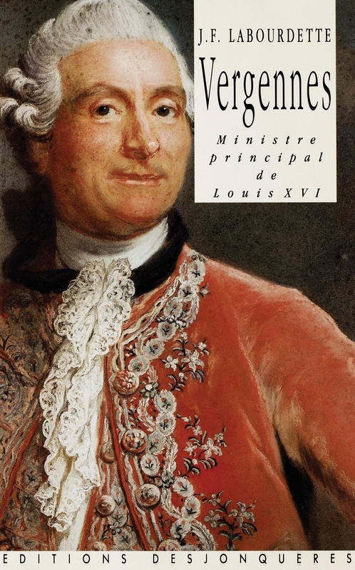 Vergennes Ministre principal de Louis XVI