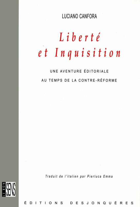 Liberté et Inquisition Une aventure éditoriale au temps de la Contre-Réforme