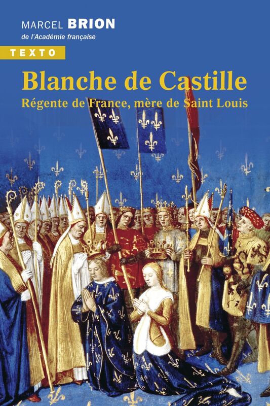 Blanche de Castille Régente de France, mère de Saint Louis