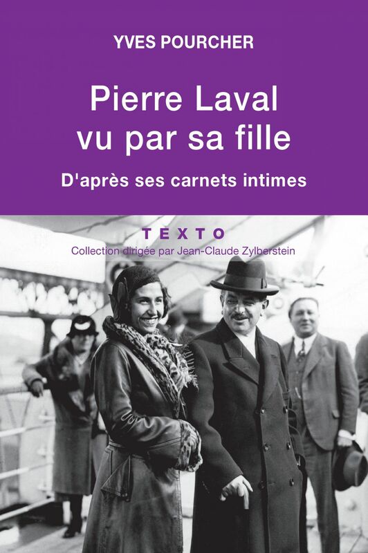 Pierre Laval vu par sa fille D'après ses carnets intimes