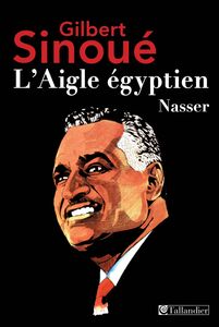 L'aigle égyptien, Nasser