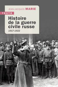 Histoire de la guerre civile russe 1917 - 1922