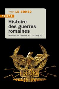 Histoire des guerres Romaines Milieu du VIIIe siècle avant J.-C. – 410 après J.-C.
