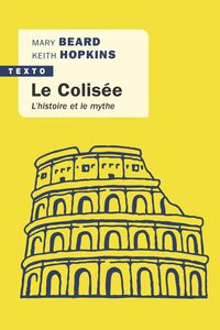 Le Colisée L'histoire et le mythe