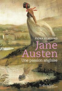 Jane Austen Une passion anglaise