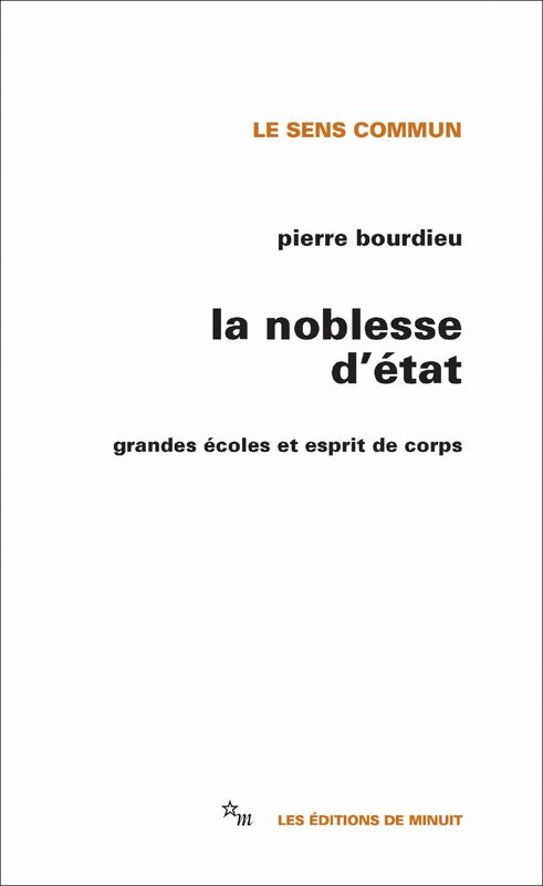 La Noblesse d'État Grandes écoles et esprit de corps