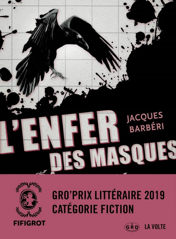 L'Enfer des masques Un thriller barré de Jacques Barbéri