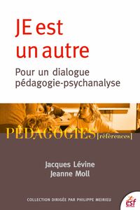 Je est un autre Pour un dialogue pédagogie-psychanalyse