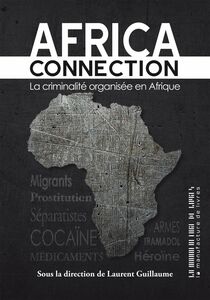 Africa connection Le criminalité organisée en Afrique