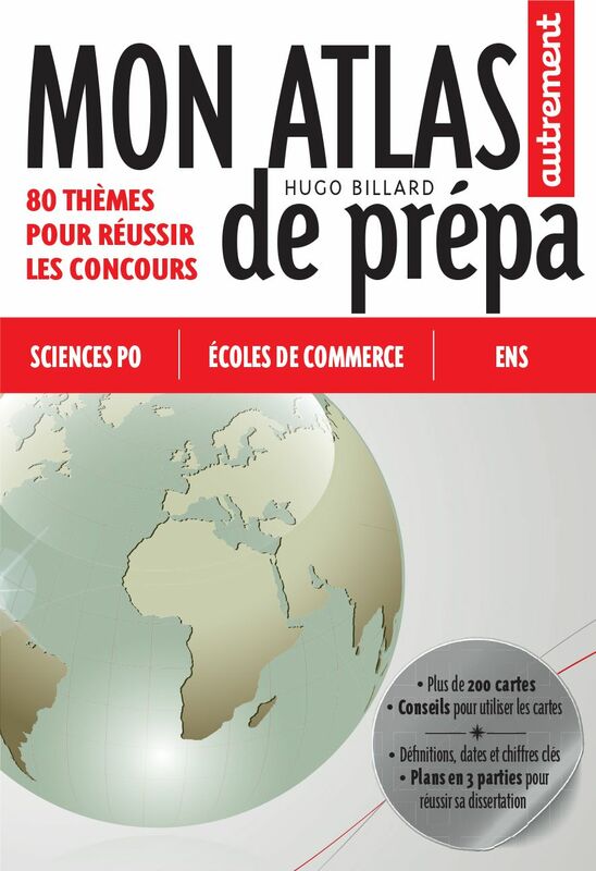 Mon Atlas de prépa. 80 thèmes pour réussir les concours (Sciences Po, Écoles de commerce, ENS)