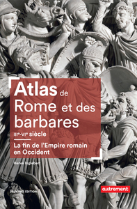 Atlas de Rome et des barbares (IIIe-VIe siècle)