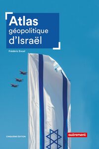Atlas géopolitique d'Israël