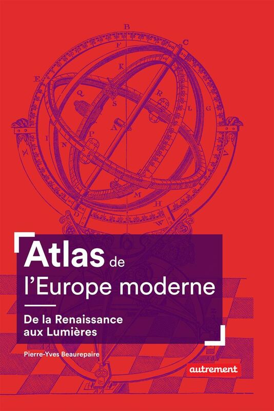 Atlas de l'Europe moderne. De la Renaissance aux Lumières