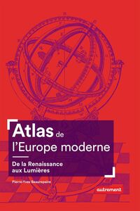 Atlas de l'Europe moderne. De la Renaissance aux Lumières
