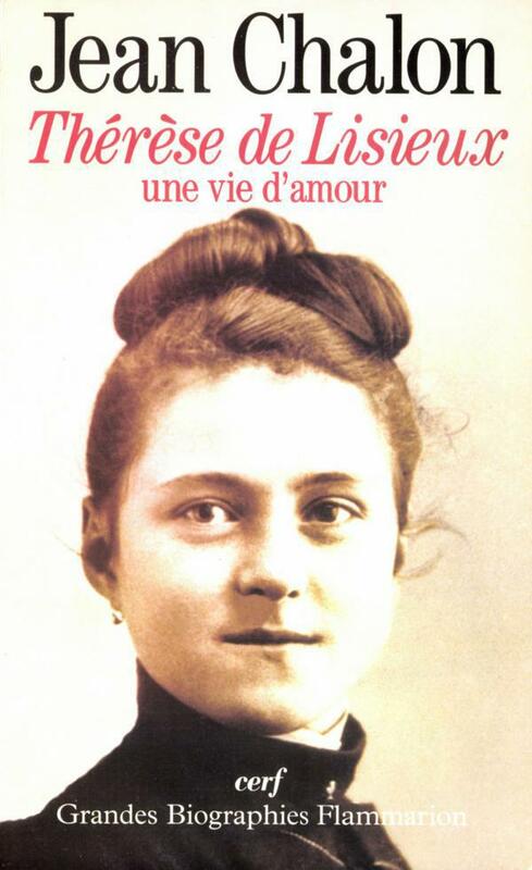 Thérèse de Lisieux Une vie d'amour