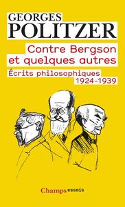 Contre Bergson et quelques autres Écrits philosophiques 1924-1939