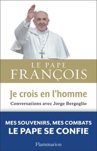 Je crois en l'homme Conversations avec Jorge Bergoglio