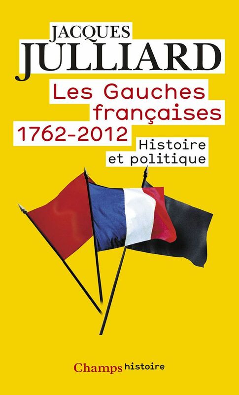 Les Gauches françaises 1762-2012 – Histoire et politique