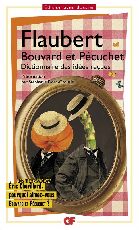 Bouvard et Pécuchet avec des fragments du "second volume", dont le Dictionnaire des idées reçues