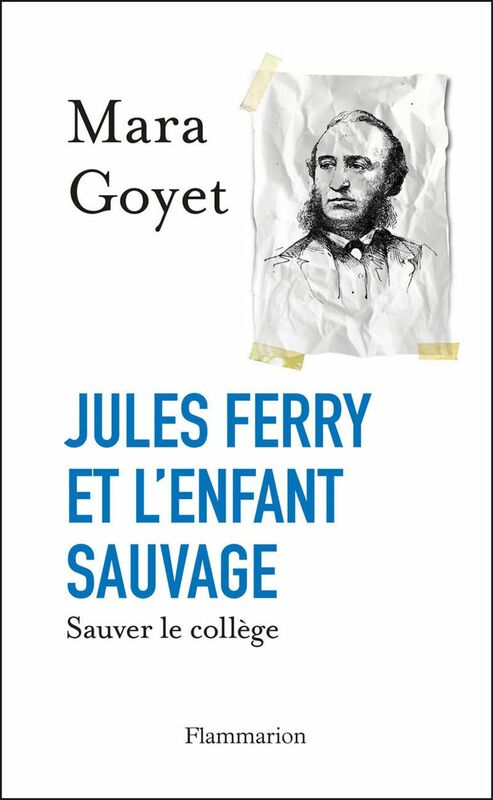 Jules Ferry et l'enfant sauvage Sauver le collège