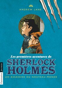 Les premières aventures de Sherlock Holmes (Tome 2) - Les Assassins du Nouveau-Monde