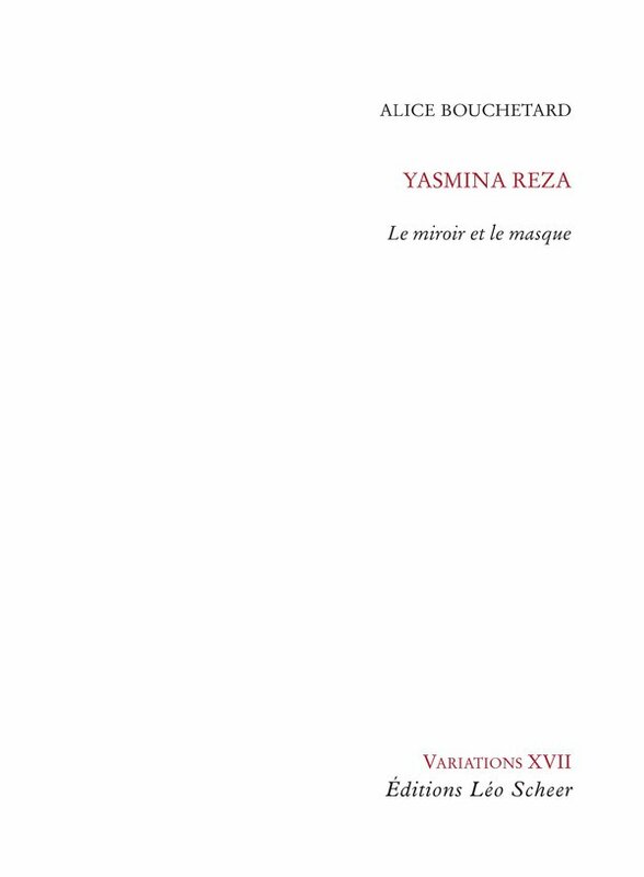Yasmina Reza. Le miroir et le masque