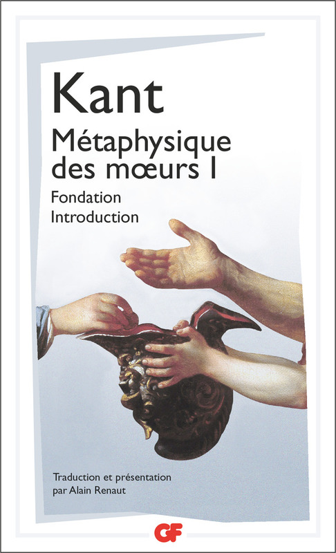 Métaphysique des mœurs - Fondation – Introduction (Tome 1)