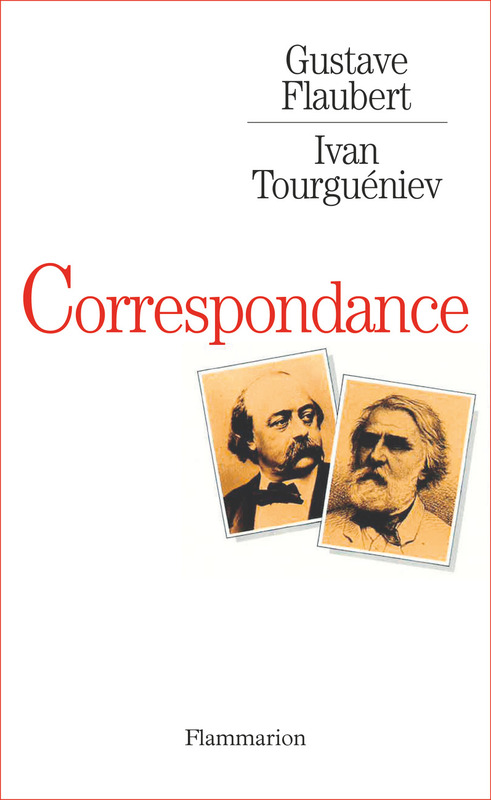 Gustave Flaubert - Ivan Tourguéniev, Correspondance