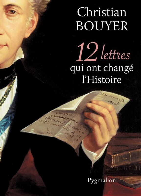 12 Lettres qui ont changé l'Histoire