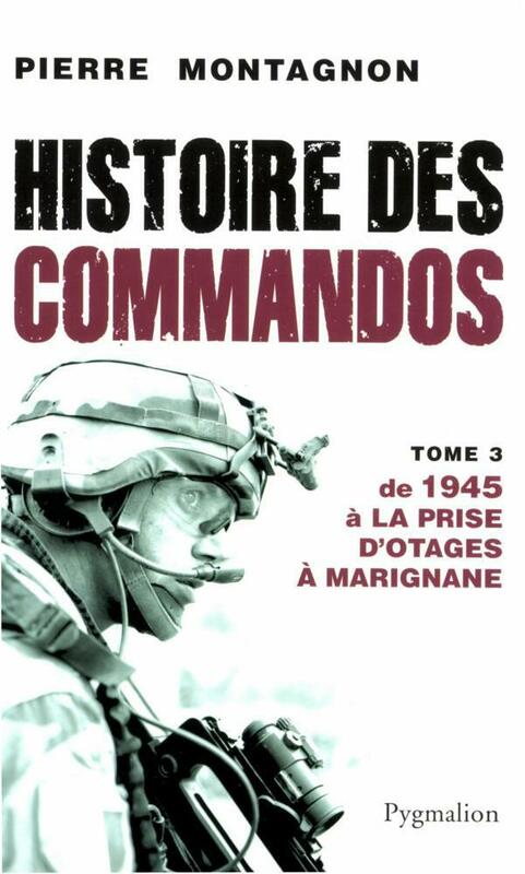 Histoire des commandos (Tome 3) - De 1945 à la prise d'otage à Marignane