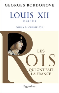 Louis XII Le Père du peuple