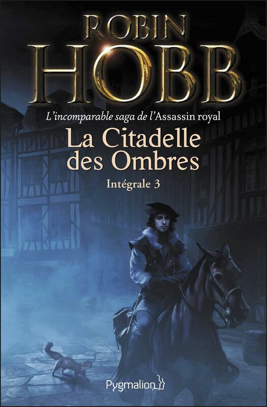 La Citadelle des Ombres - L'Intégrale 3 (Tomes 7 à 9) - L'incomparable saga de l'Assassin royal Le Prophète blanc - La Secte maudite - Les Secrets de Castelcerf