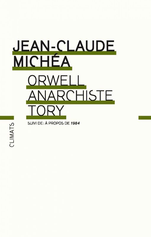Orwell, anarchiste Tory suivi de A propos de 1984