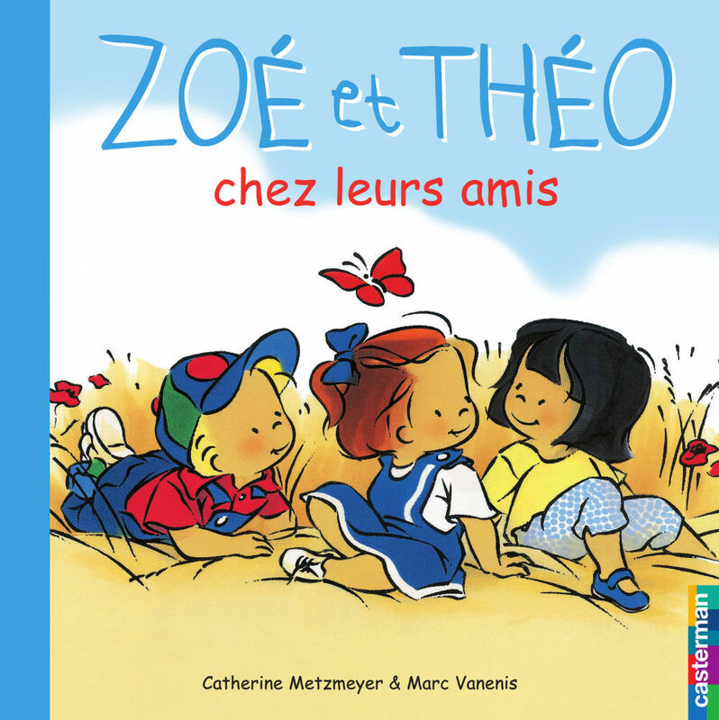 Zoé et Théo (Tome 4) - Zoé et Théo chez leurs amis