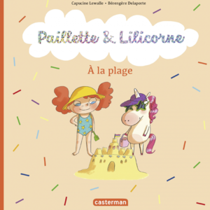 Paillette et Lilicorne (Tome 5)  - À la plage