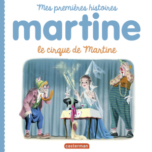 Mes premiers Martine - Le cirque de Martine