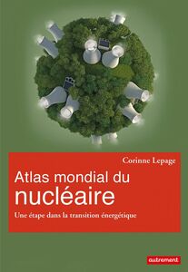 Atlas mondial du nucléaire. Une étape dans la transition énergétique