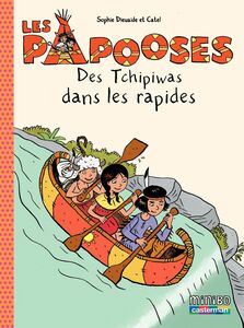 Les Papooses (Tome 5) - Des Tchipiwas dans les rapides