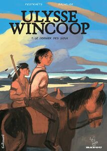 Ulysse Wincoop (Tome 1) - Le Dernier des Sioux